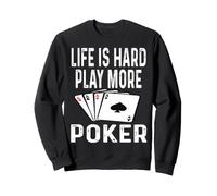 La Vita è Dura Gioca più Giocatori vincenti dei Giochi di Carte di Poker Felpa