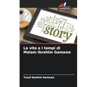 La vita e i tempi di Malam Ibrahim Gamawa