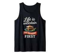 La Vita è incerta Eat Dessert First Funny Cake Lover Foodie Canotta