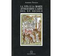 La vita e la morte attraverso l'arte del XV secolo