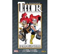 La vita e la morte della potente Thor. Vol. 6: Il Thor della guerra