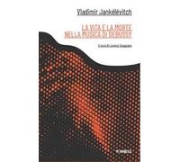 La vita e la morte nella musica di Debussy