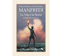 La vita e la storia. Istruzioni per l'uso - 2023 - Compagnia Edit
