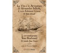 La vita e le avventure di Alexander Selkirk, il vero Robinson Crusoe-L'avv...