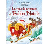 La vita e le avventure di Babbo Natale. Ediz. a colori