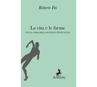 La vita e le forme. Sulla crisi della potenza istituente
