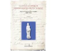 La vita e le opere di Cesidio Gentile detto «Jurico», poeta-pastore di Pescasseroli (1847-1914). Atti delle Conferenze per il Centenario della morte (1914-2014)