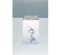 La vita e le opere di Ettore Majorana (rist. anast.)