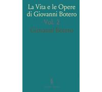 La Vita e le Opere di Giovanni Botero: Con la Quinta Parte Delle Relazioni Universali e Altri Documenti Inediti