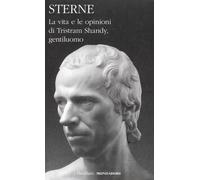 La vita e le opinioni di Tristram Shandy, gentiluomo - Sterne Laurence