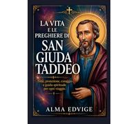 LA VITA E LE PREGHIERE DI SAN GIUDA TADDEO