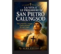LA VITA E LE PREGHIERE DI SAN PIETRO CALUNGSOD