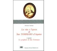 La vita e l'epoca di s. Tommaso d'Aquino - Taurisano Innocenzo