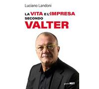La vita e l'impresa secondo Valter