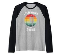 La Vita è Migliore con Il Canto | Coro Divertente cantante Maglia con Maniche Raglan
