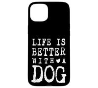 La vita è migliore con il design degli amici del pelo del cane Custodia per iPhone 15 Plus