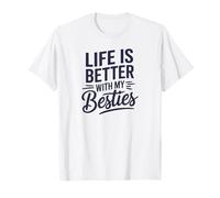 La Vita è Migliore con Il Mio Bestie Maglietta