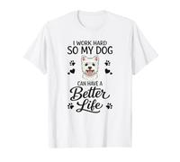 La Vita È Migliore con Il Mio Cane West Highland White Maglietta