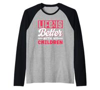 La Vita è Migliore con la Motivazione dell'apprezzamento dei Miei Figli Maglia con Maniche Raglan