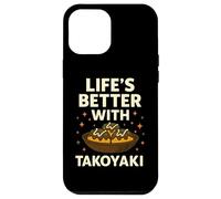 La vita è migliore con Takoyaki Funny Japanese Street Food Custodia per iPhone 12 Pro Max