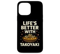 La vita è migliore con Takoyaki Funny Japanese Street Food Custodia per iPhone 13 Pro Max