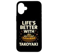 La vita è migliore con Takoyaki Funny Japanese Street Food Custodia per iPhone 16 Plus