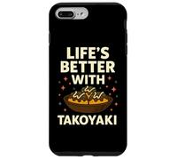 La vita è migliore con Takoyaki Funny Japanese Street Food Custodia per iPhone 7 Plus/8 Plus