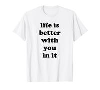 La Vita è Migliore con Te in Esso Amici Famiglia Maglietta