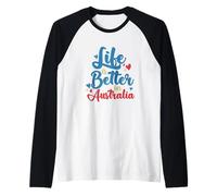 La Vita è Migliore in Australia Maglia con Maniche Raglan