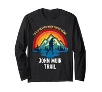 La Vita è Migliore Quando Fai Escursioni John Muir Trail Maglia a Manica