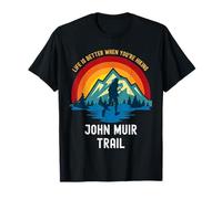 La Vita è Migliore Quando Fai Escursioni John Muir Trail Maglietta