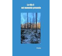 La vita e' nel momento presente