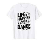 La Vita è più Felice Quando Balli Maglietta