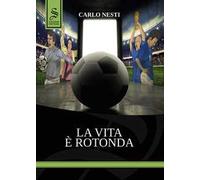 La vita è rotonda. Ediz. illustrata