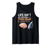 La Vita è Ruvida Quando Il Cervello è Liscio Canotta