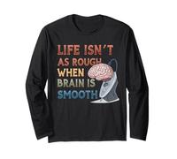 La Vita è Ruvida Quando Il Cervello è Liscio Maglia a Manica