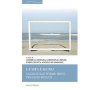 La vita è segno. Saggi sulle forme brevi per Gino Ruozzi