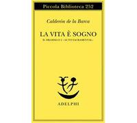 La vita è sogno. Il dramma e l'«Auto sacramental»