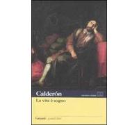 La vita è sogno. Testo spagnolo a fronte