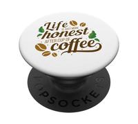 La vita è solo più onesta dopo una tazza di caffè - Divertente PopSockets PopGrip Adesivo