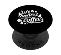 La vita è solo più onesta dopo una tazza di caffè - Divertente PopSockets PopGrip Adesivo