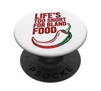 La vita è troppo breve per il cibo insipido, piccante e piccante PopSockets PopGrip Adesivo
