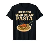 La vita è troppo breve per la pasta cattiva - Divertente detto buongustaio Maglietta