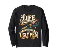 La Vita è Troppo Breve per Scrivere con Una Penna brutta Maglia a Manica