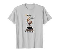 La Vita è Troppo Breve per Un caffè Cattivo - Coffee Lover Art Maglietta, Uomo, Argento, L