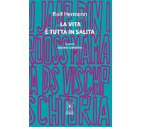 La vita è tutta in salita. Ediz. bilingue