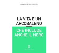 La vita è un arcobaleno che include anche il nero