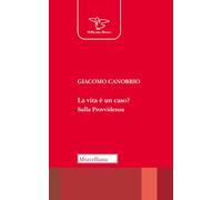 La vita è un caso? Sulla Provvidenza - Canobbio Giacomo