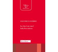 La vita è un caso? Sulla Provvidenza - Canobbio Giacomo