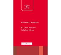 La vita è un caso? Sulla Provvidenza - Canobbio Giacomo